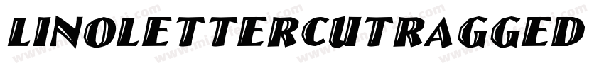 LinoLetterCutRagged Italic字体转换